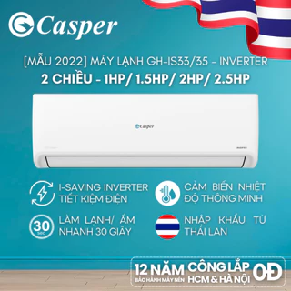 [Shopee - Lắt đặt 0Đ HN HCM] Điều hòa Casper Inverter 2 chiều 1HP/ 1.5HP/ 2HP/ 2.5HP - GH-IS33/35 - Chính hãng