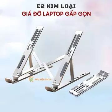 Giá đỡ tản nhiệt laptop Ipad E2 hợp kim nhôm cao cấp gấp gọn đế tản nhiệt 7 nấc điều chỉnh độ cao màu bạc