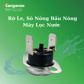 Rờ Le, Rờ Lay Bầu nóng 1 lít, 2 lít máy lọc nước Kangaroo, Karofi, Sunhouse