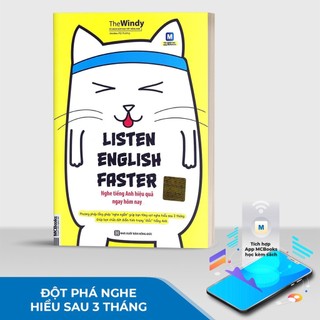 Sách - Listen English Faster - Nghe Tiếng Anh Hiệu Quả Ngay Hôm Nay - Học Kèm App Online