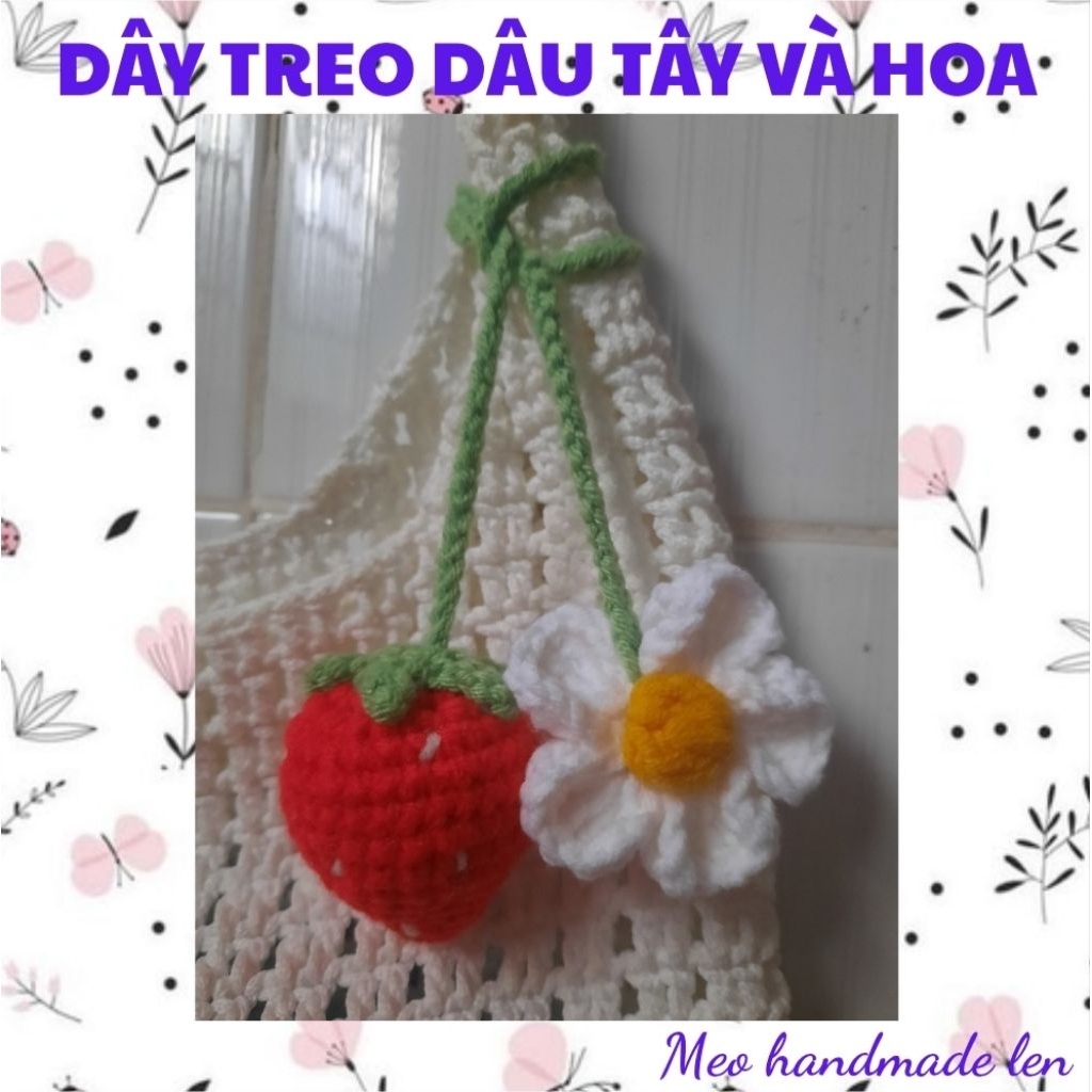 Dây treo túi tote, balo dâu tây và hoa 5 cánh - handmade len - crochet - amigurumi