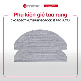 Phụ kiện giẻ lau rung cho robot hút bụi Roborock S8 Pro/S8 Pro+/Q10 VF/Q10 VF+