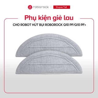 Phụ kiện giẻ lau thay thế cho Robot hút bụi Roborock Q10 PF/Q10 PF+ (2 cái)
