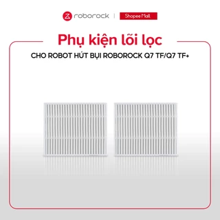 Phụ kiện lõi lọc thay thế cho Robot hút bụi Roborock Q7 TF/Q7 TF+ ( 2 cái)