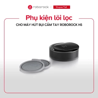 Phụ kiện lõi lọc cho Máy hút bụi cầm tay Roborock H5 (2 lõi lọc trước, 1 lõi lọc sau)