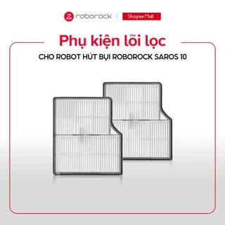 Phụ kiện lõi lọc cho Robot hút bụi Roborock Saros 10 (2 cái)