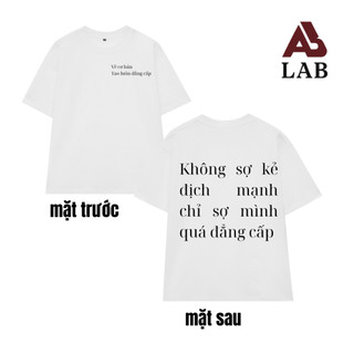 Áo Thun Unisex In Chữ Không sợ kẻ địch mạnh chỉ sợ mình quá Đẳng Cấp, Text Vui, Hài Hước Cổ Tròn