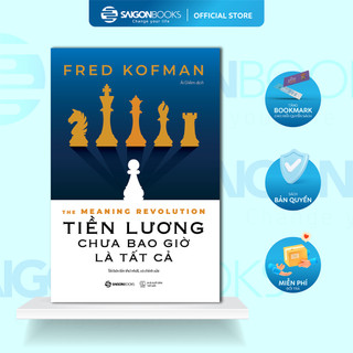 Sách - Tiền Lương Chưa Bao Giờ Là Tất Cả - Fred Kofman