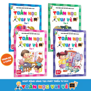 Combo 4 Cuốn “Toán Học Vui Vẻ”: Nâng Cao Hoạt Động Sáng Tạo, Phát Triển Tư Duy – Cho Trẻ Từ 2 Tuổi