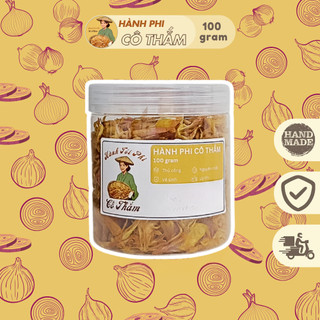 Hành Phi CÔ THẮM 100g - Hành Phi Thủ Công Nhà làm 100%, Thơm Ngon, Tròn Vị, Đậm đà Giòn Rụm