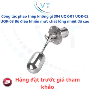 Công tắc phao thép không gỉ 304 UQK-01 UQK-02 UQK-03 Bộ điều khiển mức chất lỏng nhiệt độ cao