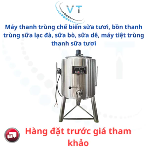 Máy thanh trùng chế biến sữa tươi, bồn thanh trùng sữa lạc đà, sữa bò, sữa dê, máy tiệt trùng thanh sữa tươi