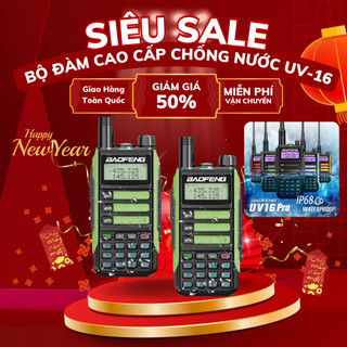 Bộ Đàm baofeng UV-16 Pro IP68 Chống Nước Khoảng Cách 30-50km Băng Tần Kép Bảo Hành 24 Tháng