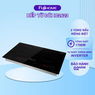 Bếp Từ Âm Đôi Fujihome IC2623 – Thiết Kế Hiện Đại, Công Suất Cao