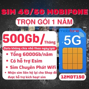 Sim Mobifone 6000GB 1 Năm 12MDT150 Mỗi Tháng 500Gb U1500 Tốc Độ Cao Sim Vào Mạng Xã Hội