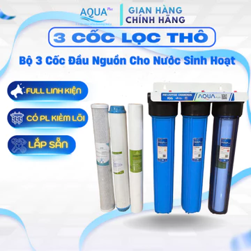 Bộ cốc lọc thô đầu nguồn bán công nghiệp 20 inch Ren 21 và Ren 27 AQUA đã bao gồm 3 lõi lọc, gông tháo cốc lọc, cút nối