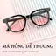Mắt kính má hồng nữ nam giả cận râm mát thời trang phong cách Ulzzang Hottrend chống tia UV bảo vệ mắt 091