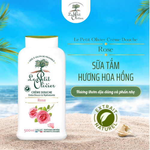 [500ml] Sữa Tắm Thiên Nhiên Le Petit Olivier Nước Hoa Pháp Hương Hoa Hồng Làm Dịu Da, Dưỡng Ẩm Sâu Thơm Lâu