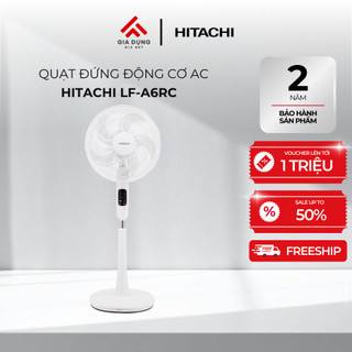 Quạt đứng Hitachi LF-A6RC động cơ AC - Điều khiển Remote - Chế độ gió yên tĩnh - Bảo hành chính hãng 24 tháng