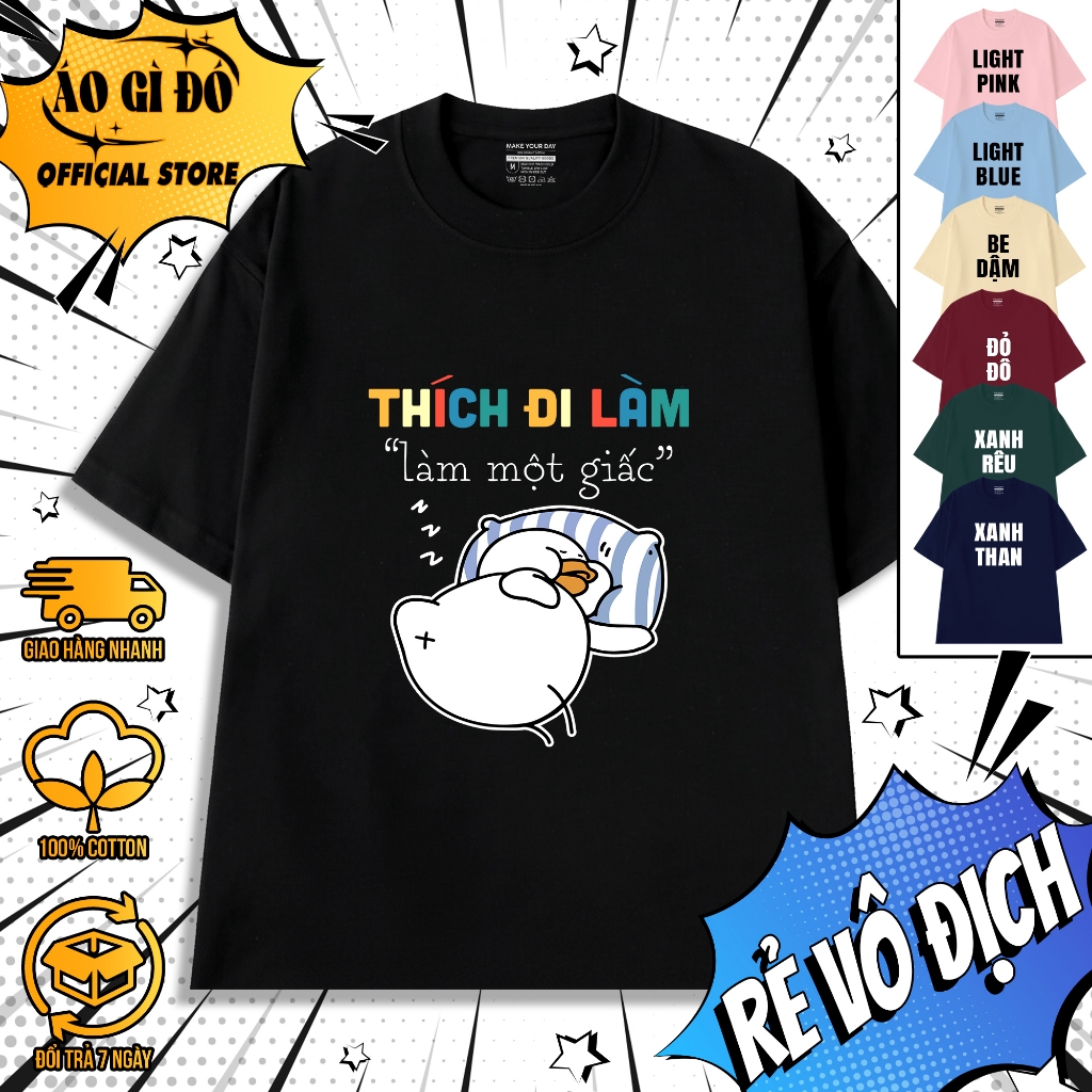 Áo Thun Hài Hước Thích Đi Làm Một Giấc,Text Vui đi làm, Văn Phòng, Form Rộng Cho Nam nữ,100%Cotton