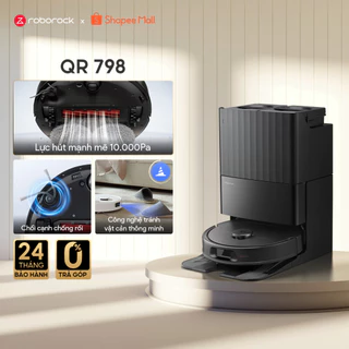 Roborock QR 798 robot hút bụi lau nhà | Tự động đổ rác, giặt sấy giẻ | Bảo hành 24 tháng