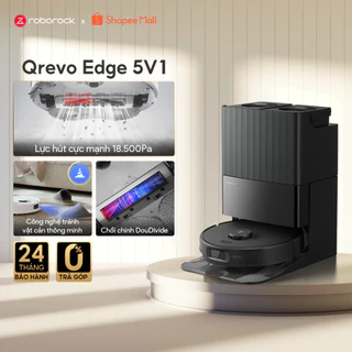 Roborock Qrevo Edge 5V1 robot hút bụi lau nhà | Giặt sấy giẻ | Lực hút 18.500 Pa | Bảo hành 2 năm