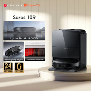 Roborock Saros 10R robot hút bụi lau nhà | Tích hợp Camera | Giặt sấy nóng giẻ | Bảo hành 24 tháng