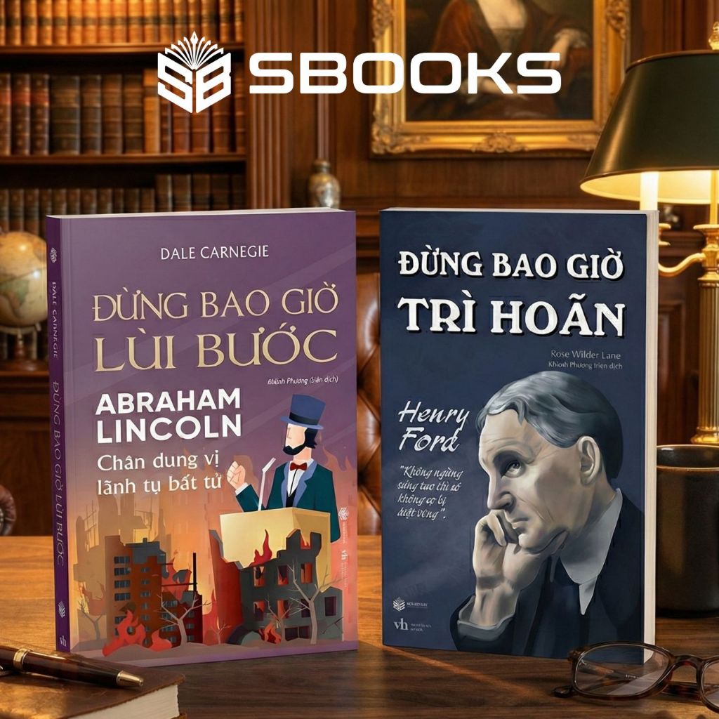 Sách Combo 2 Cuốn : Đừng Bao Giờ Trì Hoãn + Đừng Bao Giờ Lùi Bước - SBOOKS OFFICIAL
