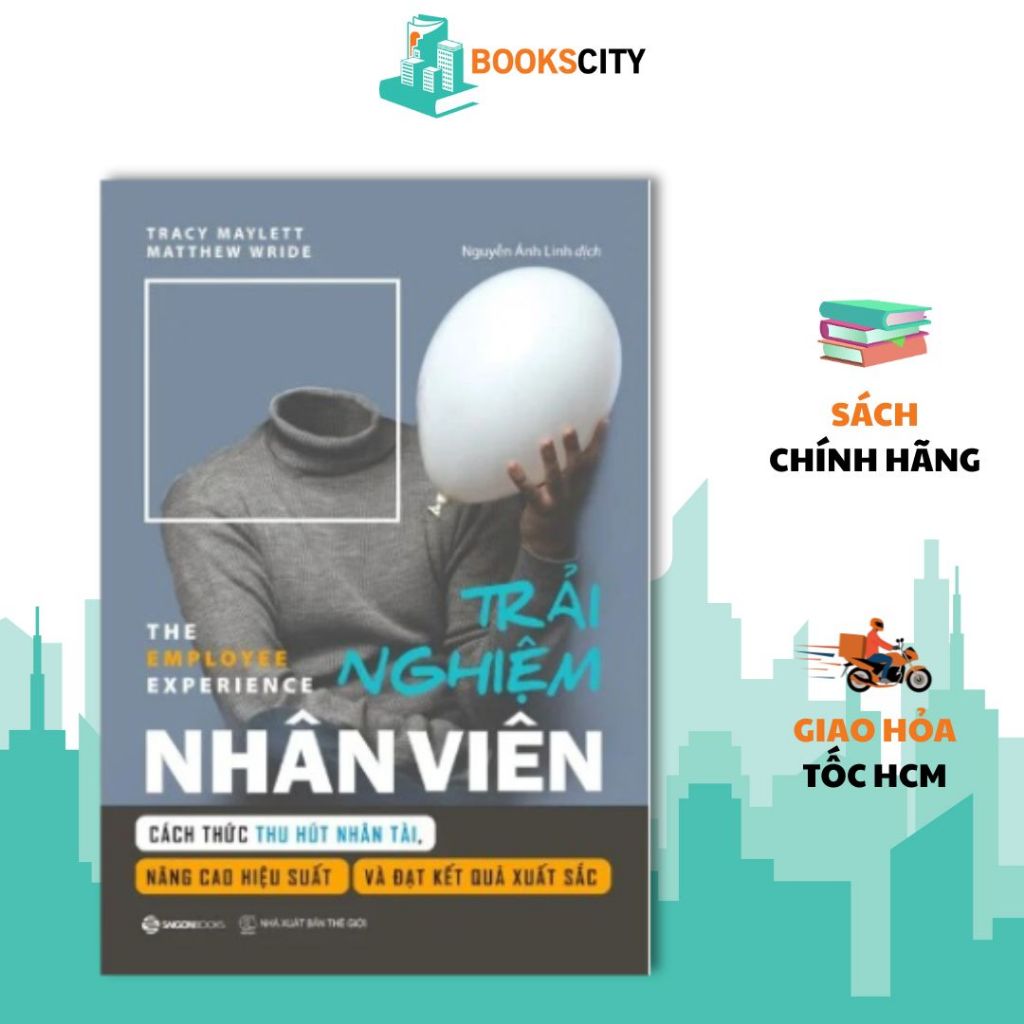 SÁCH - Trải Nghiệm Nhân Viên - Matthew Wride , Tracy Maylett