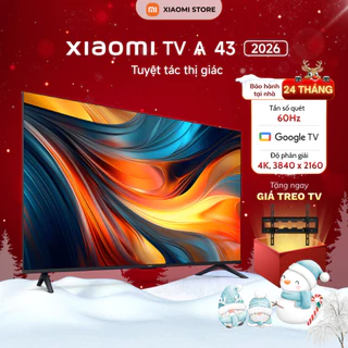 Tivi Xiaomi A 43 Inch 2026 Google TV, Độ Phân Giải 4K - Chính Hãng Bản Quốc Tế - Bảo Hành 2 Năm