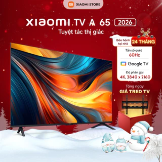 Tivi Xiaomi A 65 Inch 2026 Google TV, Độ Phân Giải 4K - Chính Hãng Bản Quốc Tế - Bảo Hành 2 Năm