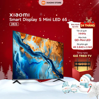 Tivi Xiaomi Smart Display S Mini LED 65 Inch 2025 - Bản Quốc Tế - Bảo Hành Chính Hãng 2 Năm Tại Nhà