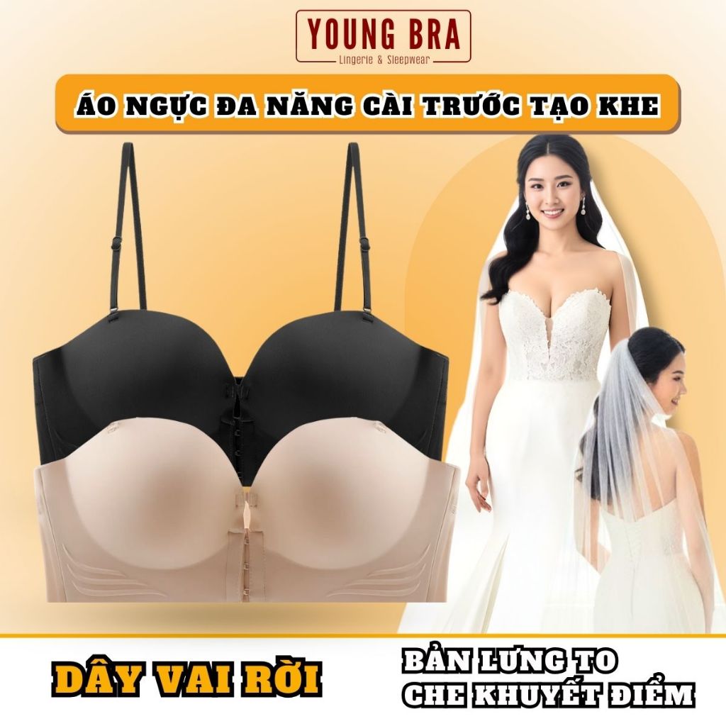 Áo Ngực Không Dây Mút Độn 5CM Young Bra- Áo Lót Không Gọng Cài Trước Chống Tuột Nâng Ngực Tạo Khe