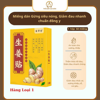 50 miếng Cao dán gừng(siêu nóng VIP) Giảm đau nhức mỏi cơ thể xương khớp căng cơ nóng từ 8-12 giờ