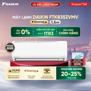 [LIVESTREAM][MIỄN PHÍ LẮP ĐẶT 1TR3] MỚI 2025 - Máy Lạnh Daikin Inverter 1 chiều FTKB35ZVMV 1.5HP 12000BTU