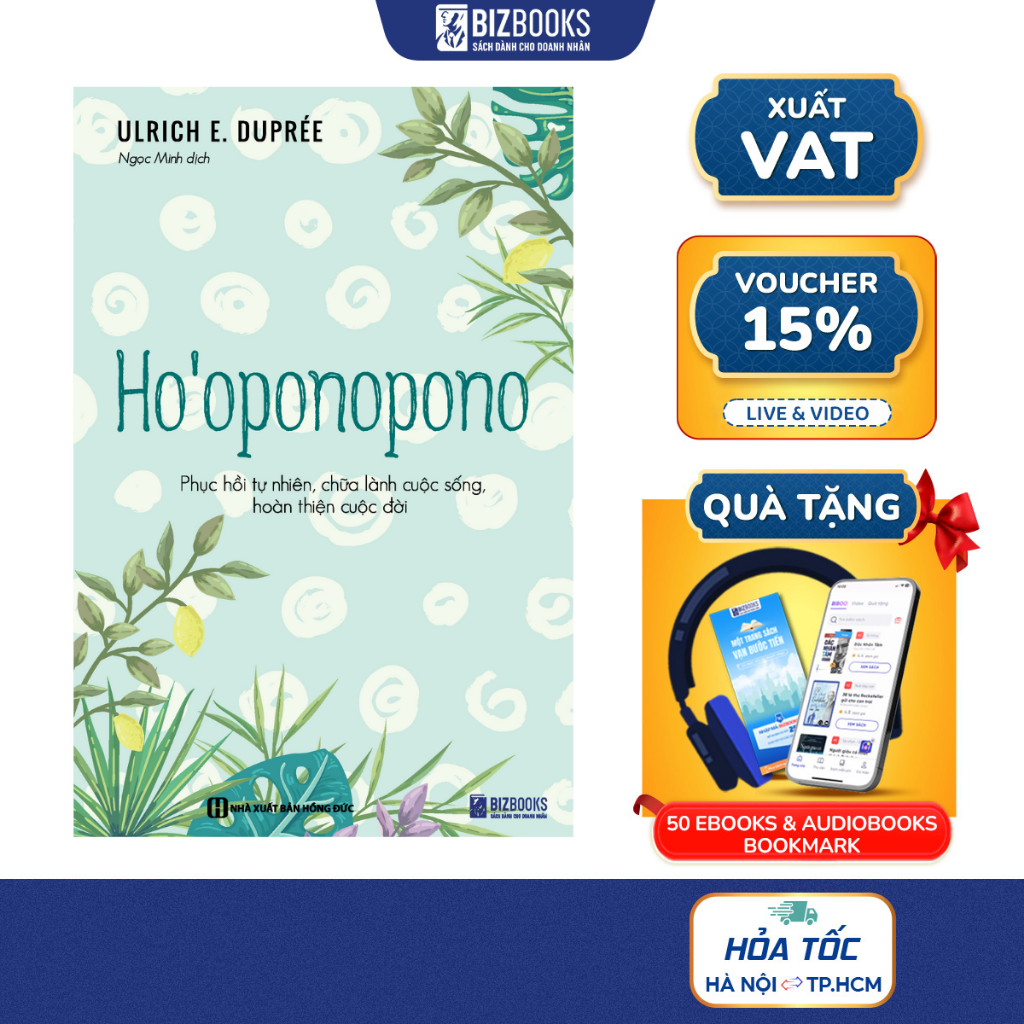Ho Oponopono: Phục Hồi Tự Nhiên, Chữa Lành Cuộc Sống, Hoàn Thiện Cuộc Đời - Sách Chữa Lành Tâm Hồn Hay Nên Đọc