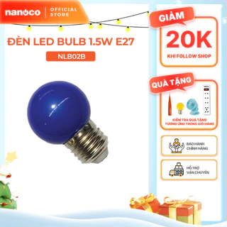 Bóng bulb LED E27 Nanoco model NLB0 1.5W (màu xanh, lục, cam, hồng, đỏ, tím, trắng, vàng)