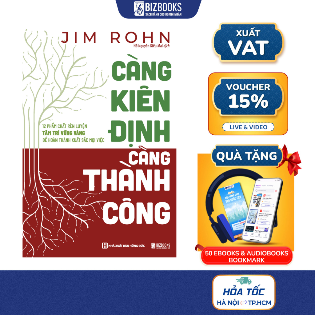 Càng Kiên Định, Càng Thành Công - 12 Phẩm Chất Rèn Luyện Tâm Trí Vững Vàng Để Hoàn Thành Xuất Sắc Mọi Việc - 