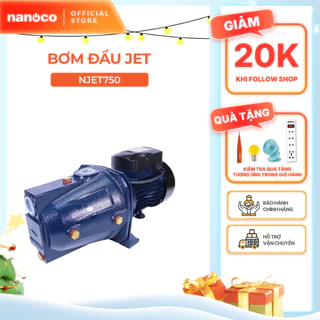 Máy bơm nước Nanoco dòng bơm đầu Jet model NJET750