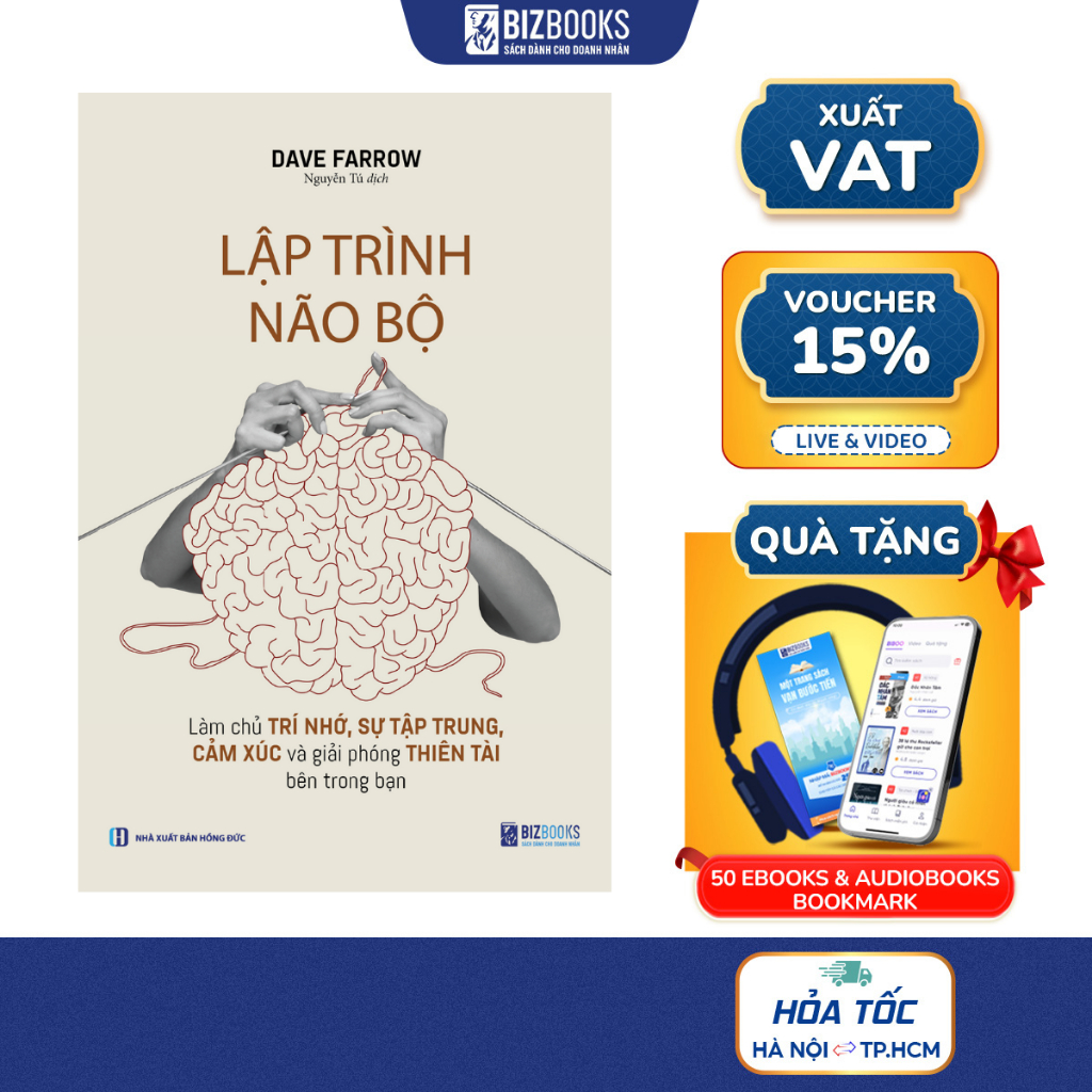 Sách Lập Trình Não Bộ: Làm Chủ Trí Nhớ, Sự Tập Trung, Cảm Xúc Và Giải Phóng Thiên Tài Bên Trong Bạn - Bizbooks