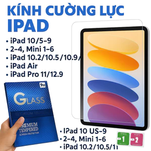Kính Cường Lực iPad Đủ Đời – iPad 10/5–9 – 2/3/4 – Mini 1–6 – iPad 10.2/10.5/10.9/11 – iPad Air – iPad Pro 11/12.9