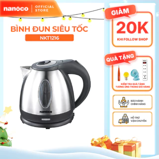 Bình đun siêu tốc inox 304 Nanoco model NKT1216 dung tích 1.2 lít (có đèn báo sôi, nút bấm linh hoạt)