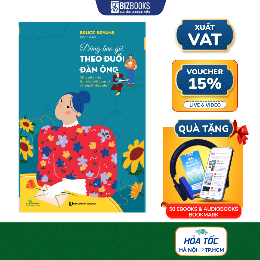 Sách - Đừng bao giờ theo đuổi đàn ông - 38 tuyệt chiêu làm chủ mối quan hệ với người khác phái - Bizbooks
