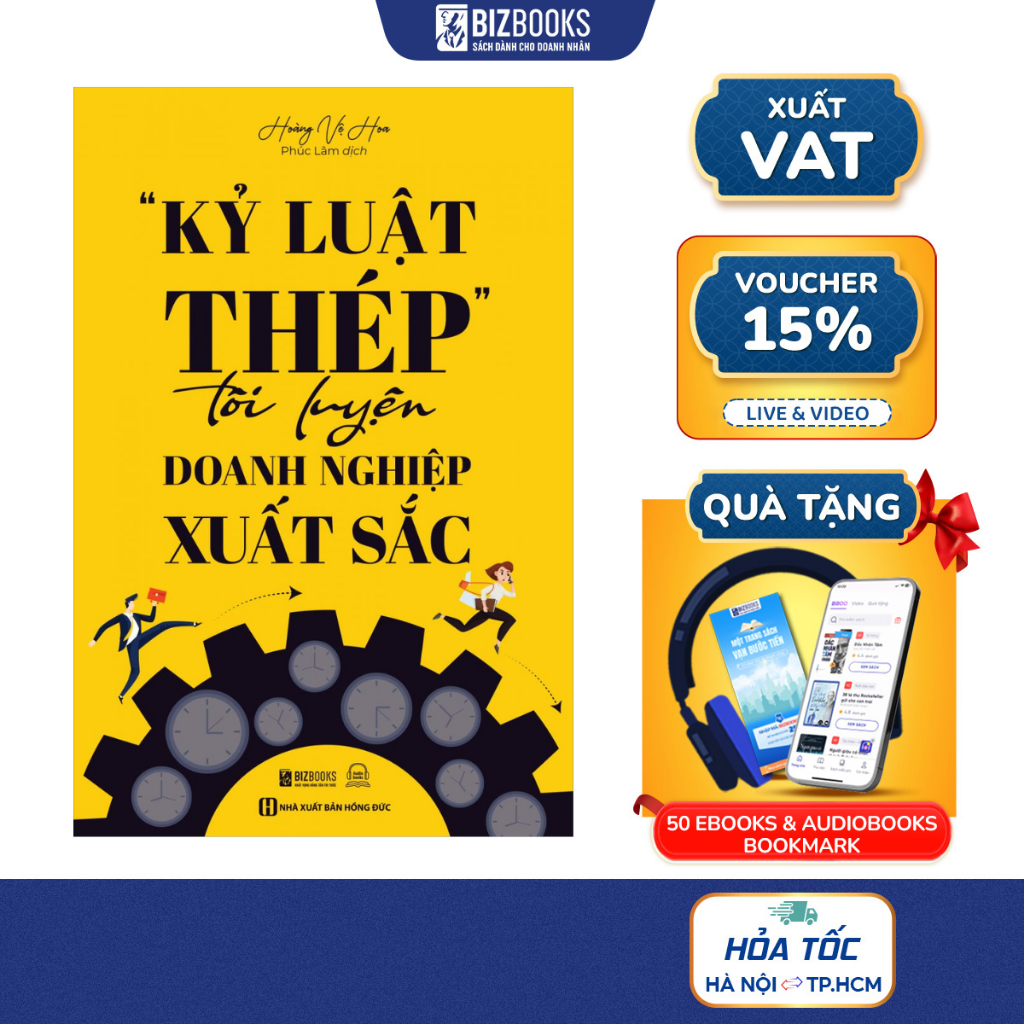 Sách Kỷ Luật Thép Tôi Luyện Doanh Nghiệp Xuất Sắc - Cách Tập Đoàn Đa Quốc Gia Huawei Vận Hành Và Phát Triển