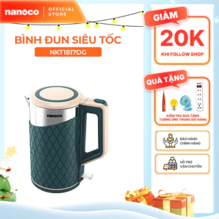 Bình đun siêu tốc inox 304 Nanoco model NKT1817 dung tích 1.8 lít (có đèn LED: báo xanh )