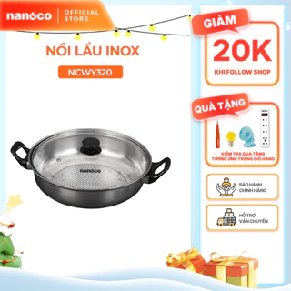 Nồi lẩu inox đơn Nanoco model NCWY320, 320 gam