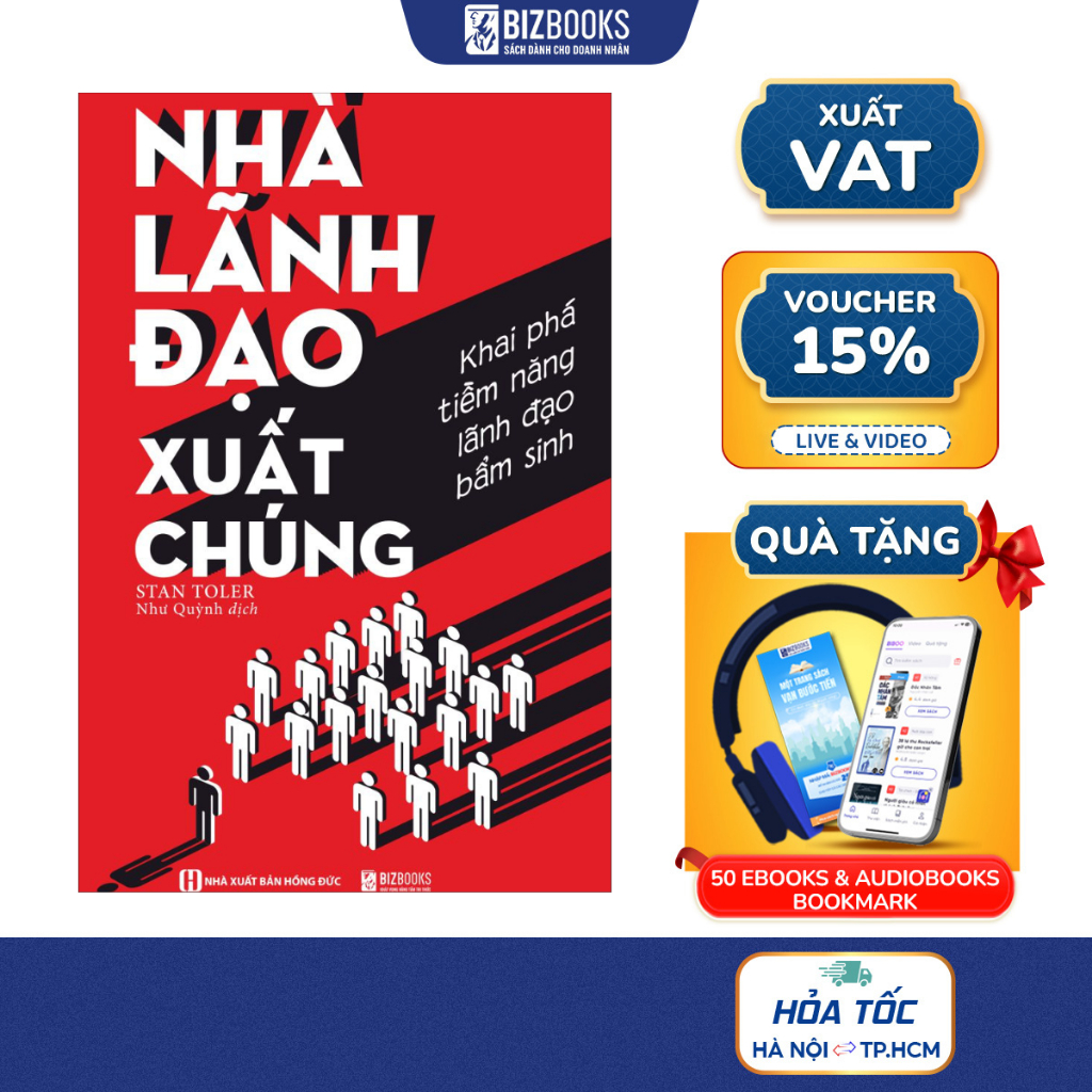 Sách Nhà Lãnh Đạo Xuất Chúng: Khai Phá Tiềm Năng Lãnh Đạo Bẩm Sinh - Bizbooks