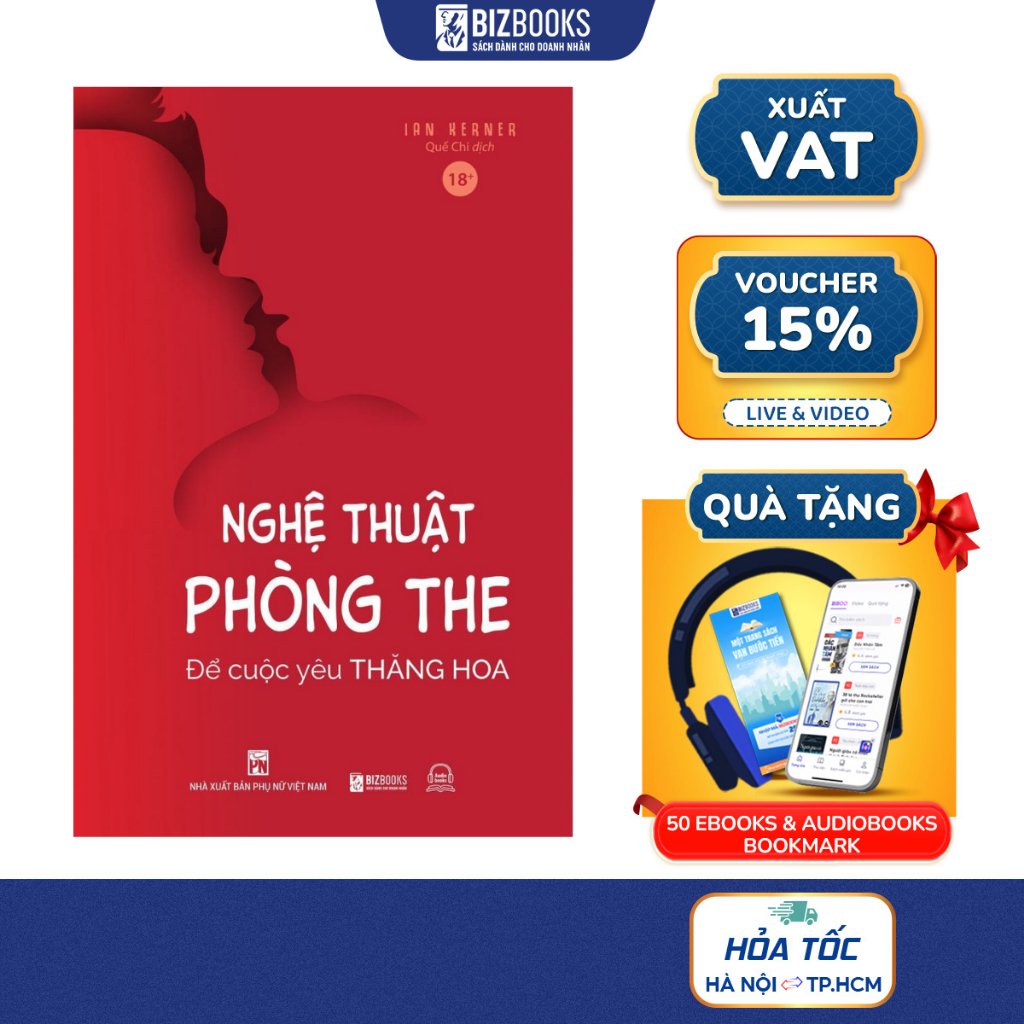 (CÓ CHE TÊN) Sách Nghệ Thuật Phòng The: Để Cuộc Yêu Thăng Hoa Và Đạt Khóai Dục - Bizbooks