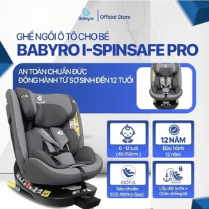 Ghế ngồi ô tô cho bé 0-12 tuổi Babyro i-Spinsafe Pro, xoay 360, lắp đặt isofix, tiêu chuẩn R129