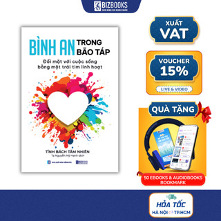 Sách Bình An Trong Bão Táp - Đối Mặt Với Cuộc Sống Bằng Một Trái Tim Linh Hoạt - Bizbooks